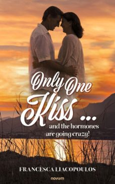only one kiss ... and the hormones are going crazy! (ebook)-francesca liacopoulos-9783711612861