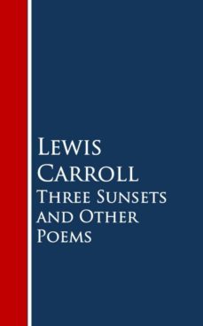 three sunsets and other poems (ebook)-lewis carroll-9783736413061