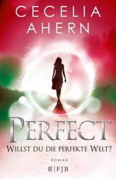 perfect - willst du die perfekte welt?-cecelia ahern-9783841422361