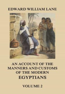 an account of the manners and customs of the modern egyptians, volume 2 (ebook)-9783849649661