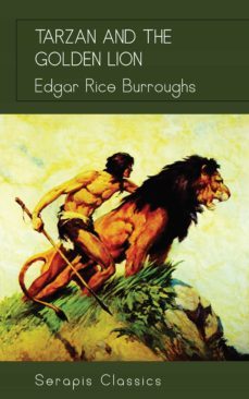 tarzan and the golden lion (serapis classics) (ebook)-edgar rice burroughs-9783962559861