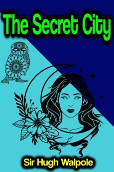 the secret city (ebook)-sir hugh walpole-9783985109661