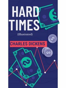 hard times (illustrated) (ebook)-charles dickens-9783986771461