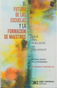 el futuro de las escuelas y la formacion de maestros-eduardo andere m-9786070311161