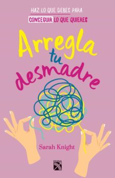 arregla tu desmadre (ebook)-sarah knight-9786070753961