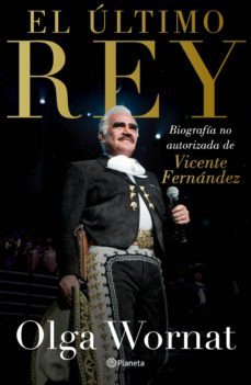 el ultimo rey: la biografia no autorizada de vicente fernandez (ebook)-9786070782961
