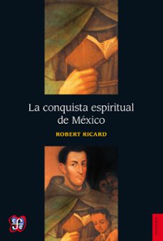la conquista espiritual de méxico (ebook)-robert ricard-9786071621061