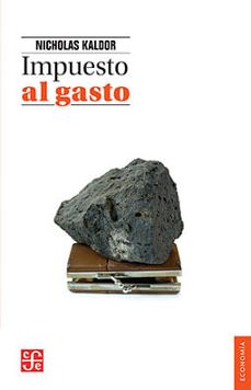 impuesto al gasto-nicholas kaldor-9786071637161