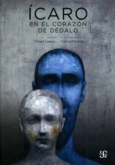 icaro: en el corazon de dedalo-chiara lossani-gabriel pacheco-9786071653161