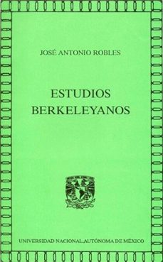 estudios berkeleyanos (ebook)-josé antonio robles-9786073091961