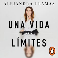 una vida sin limites (audiolibro)-alejandra llamas-9786073183161