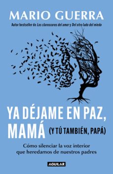 ya dejame en paz, mama (y tu tambien papa) (ebook)-9786073849661