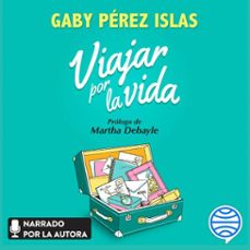 viajar por la vida (audiolibro)-gaby perez islas-9786073907361