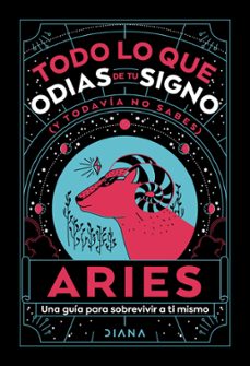 aries: todo lo que odias de tu signo y todavia no sabes (ebook)-9786073908061