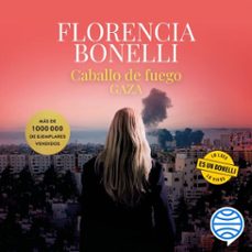 caballo de fuego 3. gaza (audiolibro)-florencia bonelli-9786073937061