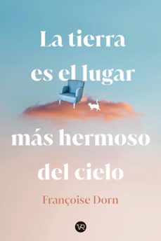 la tierra es el lugar mas hermoso del cielo (ebook)-françoise dorn-9786076370261