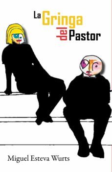 la gringa del pastor (ebook)-miguel esteva wurts-9786078636761