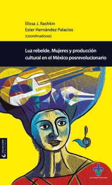 luz rebelde (ebook)-elissa rashkin-ester hernández palacios-karla marrufo-9786078923861