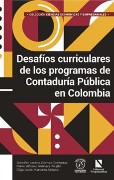 desafíos curriculares de los programas de contaduría pública en colombia (ebook)-jennifer lorena gómez contreras-mario alfonso vernaza trujillo-olga lucía mancera aldana-9786287758261