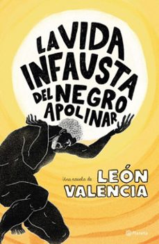 la vida infausta del negro apolinar (ebook)-león valencia agudelo-9786287779761