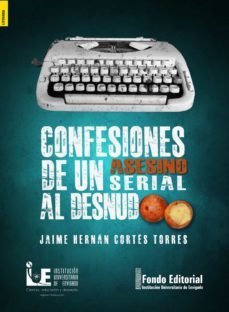 confesiones de un asesino serial al desnudo (ebook)-jaime hernán cortés torres-9786289500561