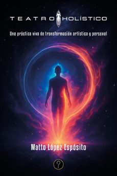 teatro holistico (ebook)-matto lópez espósito-9786313120161