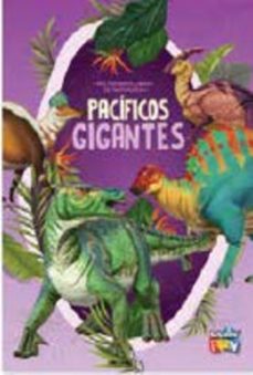pacificos gigantes - mis primeros libros de dinosaurios-9786316566461