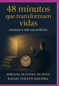 48 minutos que transformam vidas (ebook)-adriana oliveira silva; rafael turatti da siqueira-9786501802961