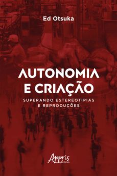 autonomia e criaço superando estereotipias e reproduçes (ebook)-9786525012261