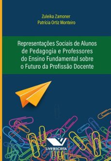 representaçes sociais de alunos de pedagogia e professores do ensino fundamental sobre o futuro da profisso docente (ebook)-zuleika zamoner-patrícia ortiz monteiro-9786525068961