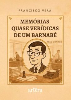 memorias quase veridicas de um barnabe: tres contos (ebook)-francisco vera-9786525088761