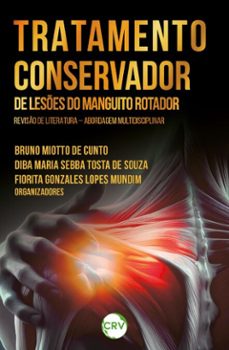 tratamento conservador de lesões do manguito rotador (ebook)-bruno miotto de cunto-9786525168661