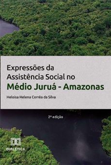 expresses da assistencia social no medio jurua - amazonas (ebook)-heloisa helena corrêa da silva-9786525221861