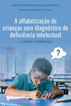 a alfabetizaço de crianças com diagnostico de deficiencia intelectual (ebook)-regina célia fernandes perpetuo-9786525236261