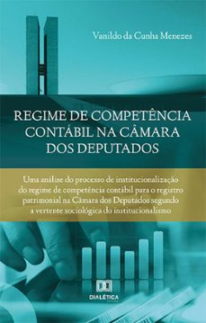 regime de competência contábil na câmara dos deputados (ebook)-vanildo da cunha menezes-9786525267661