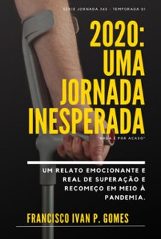 2020: uma jornada inesperada (ebook)-francisco ivan p gomes-9786526603161