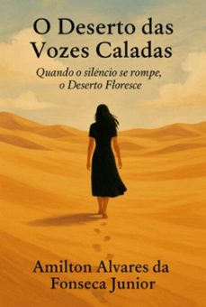 o deserto das vozes caladas (ebook)-amilton alvares fonseca da junior-9786526648261