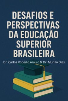 desafios e perspectivas da educaço superior brasileira (ebook)-dr. carlos roberto araujo & dr. murillo dias-9786526659861