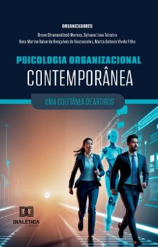 psicologia organizacional contemporanea (ebook)-bruno stramandinoli moreno-kesy marino valverde gonçalves de vasconcelos-sylvana lima teixeira-9786527049661