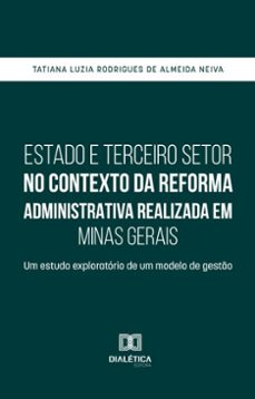 estado e terceiro setor no contexto da reforma administrativa realizada em minas gerais (ebook)-tatiana luzia rodrigues de almeida neiva-9786527062561