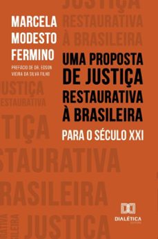 uma proposta de justiça restaurativa à brasileira para o século xxi (ebook)-marcela modesto fermino-9786527064961