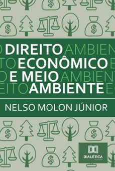 direito econômico e meio ambiente (ebook)-nelso molon júnior-9786527076261