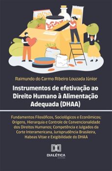 instrumentos de efetivaço ao direito humano a alimentaço adequada (dhaa) (ebook)-raimundo do carmo ribeiro louzada júnior-9786527092261