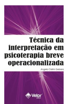 tecnica da interpretaço em psicoterapia breve operacionalizada (ebook)-angela cristini gebara-9786553741461