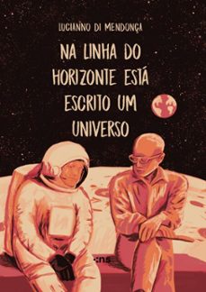 na linha do horizonte esta escrito um universo (ebook)-lucianno di mendonça-9786555618761