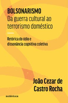 bolsonarismo: da guerra cultural ao terrorismo domestico (ebook)-joao cezar de castro rocha-9786559282661