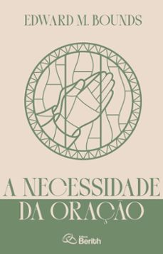 a necessidade da oração (ebook)-edward m. bounds-9786583007261