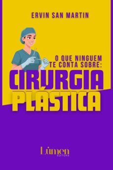 o que ninguem te conta sobre cirurgia plastica (ebook)-ervin san martin-9786583285461