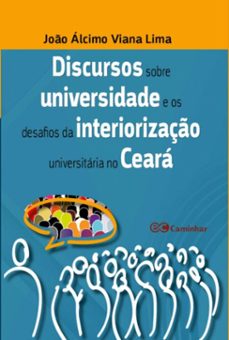 discursos sobre universidade e os desafios da interiorizaço universitaria no ceara (ebook)-álcimo viana lima joão-9786586968361