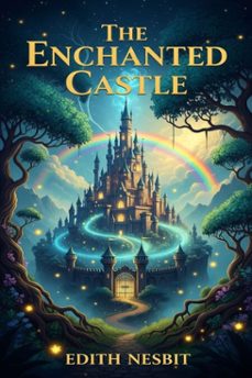 the enchanted castle (ebook)-edith nesbit-9786726554461